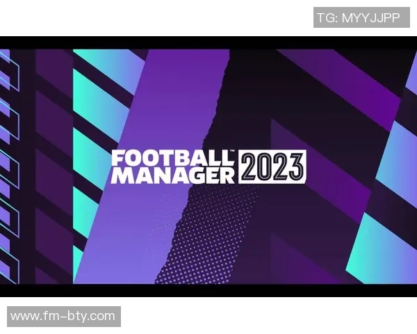 足球经理Mac版全新体验带你打造梦幻球队的终极攻略与技巧分享